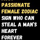 Most Passionate Female Zodiac Sign Who Can Steal A Man’s Heart Forever