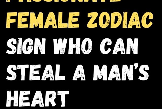 Most Passionate Female Zodiac Sign Who Can Steal A Man’s Heart Forever