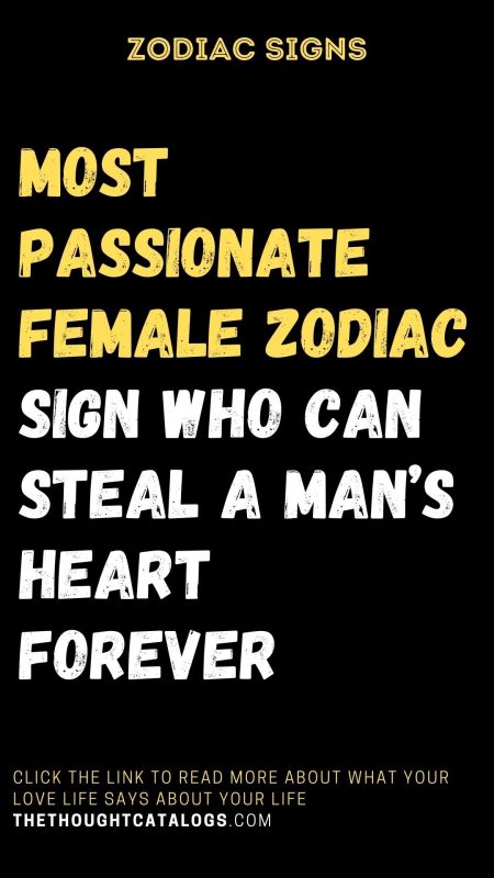 Most Passionate Female Zodiac Sign Who Can Steal A Man’s Heart Forever