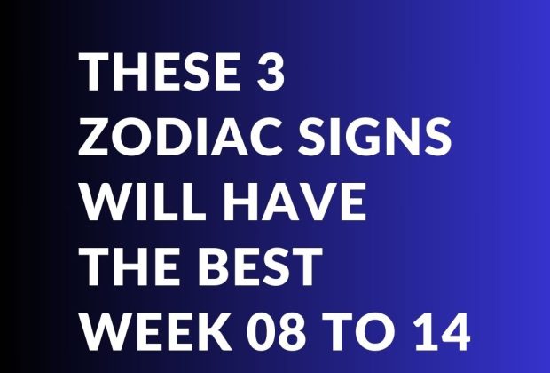 These 3 Zodiac Signs Will Have The Best Week 08 To 14 July 2024 : The Twelve Feed |