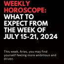 Weekly Horoscope: What To Expect From The Week Of July 15-21, 2024