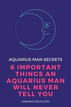 6 Important Things An Aquarius Man Will Never Tell You