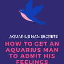 How To Get An Aquarius Man To Admit His Feelings?