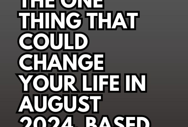 The One Thing That Could Change Your Life In August 2024, Based On Your Zodiac Sign : The Twelve Feed |