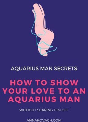 How To Show An Aquarius Man You Love Him (11 Ways To Make Him Feel Loved)