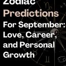 Zodiac Predictions for September: Love, Career, and Personal Growth