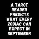 A Tarot Reader Predicts What Every Zodiac Can Expect In September