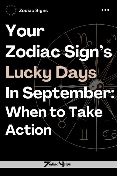 Your Zodiac Sign’s Lucky Days in September: When to Take Action