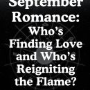 September Romance: Who’s Finding Love and Who’s Reigniting the Flame?