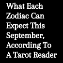 What Each Zodiac Can Expect This September, According To A Tarot Reader