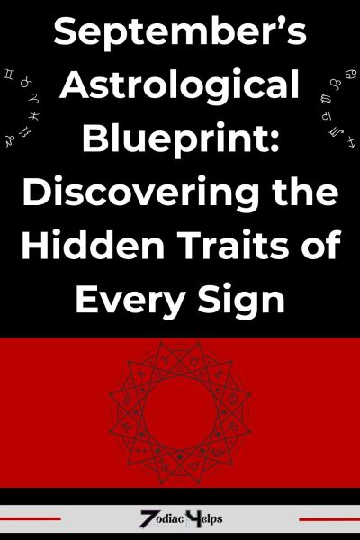 September’s Astrological Blueprint: Discovering the Hidden Traits of Every Sign