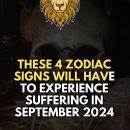 These 4 Zodiac Signs Will Have To Experience Suffering In September 2024