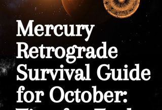 Mercury Retrograde Survival Guide for October: Tips for Each Zodiac Sign