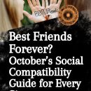 Best Friends Forever? October’s Social Compatibility Guide for Every Sign