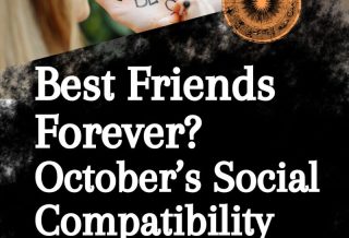 Best Friends Forever? October’s Social Compatibility Guide for Every Sign