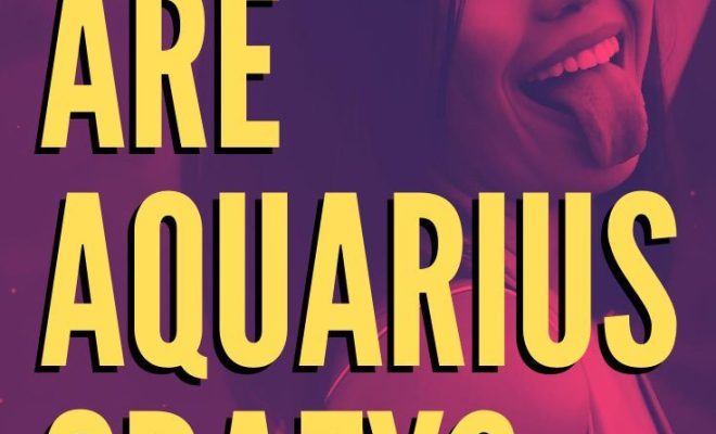 Why Are Aquarius So Crazy?