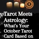 Tarot Meets Astrology: What’s Your October Tarot Card Based on Your Zodiac?