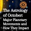 The Astrology of October: Major Planetary Movements and How They Impact Your Zodiac