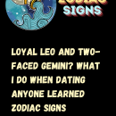 Loyal Leo And Two-faced Gemini? What I Do When Dating Anyone Learned Zodiac Signs