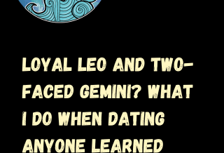 Loyal Leo And Two-faced Gemini? What I Do When Dating Anyone Learned Zodiac Signs