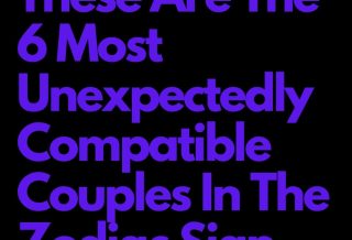 These Are The 6 Most Unexpectedly Compatible Couples In The Zodiac Sign