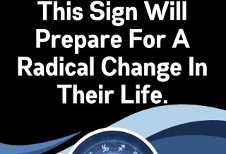 October To November 2024, This Sign Will Prepare For A Radical Change In Their Life.