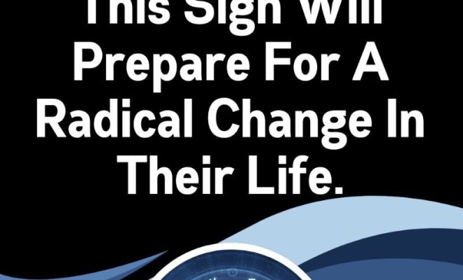 October To November 2024, This Sign Will Prepare For A Radical Change In Their Life.