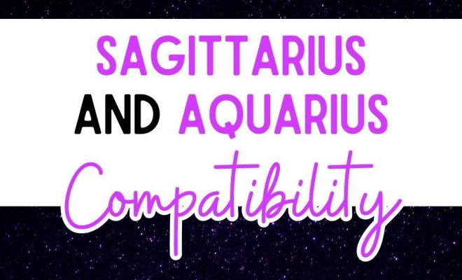 Sagittarius and Aquarius: A Thrilling & Unpredictable Relationship