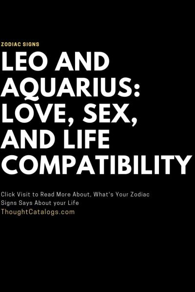 Leo And Aquarius: Love, And Life Compatibility