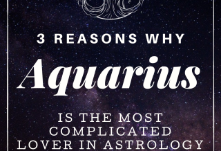 3 Reasons Why Aquarius Is The Most Complicated Lover In Astrology