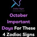 October Important Days For These 4 Zodiac Signs