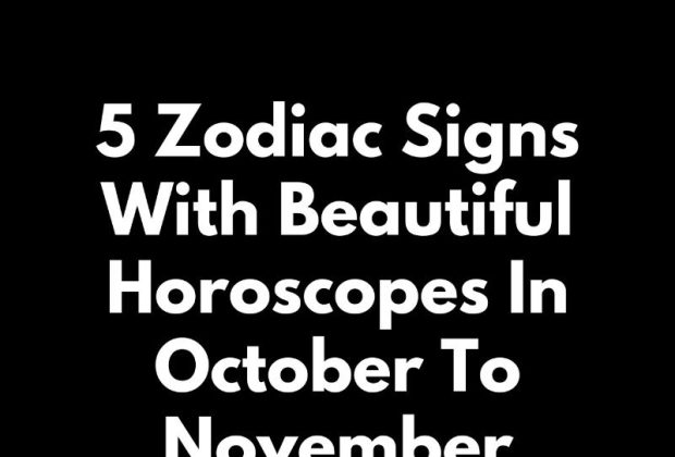 5 Zodiac Signs With Beautiful Horoscopes In October To November 2024