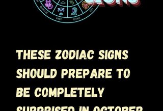 These Zodiac Signs Should Prepare To Be Completely Surprised In October To November 2024