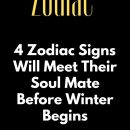 4 Zodiac Signs Will Meet Their Soul Mate Before Winter Begins