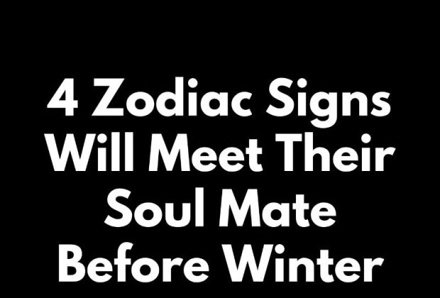 4 Zodiac Signs Will Meet Their Soul Mate Before Winter Begins