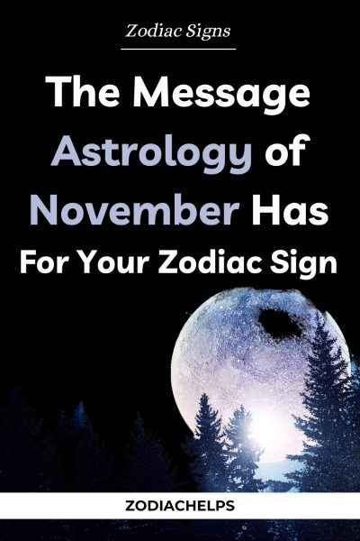 The Message Astrology of November Has for Your Zodiac Sign