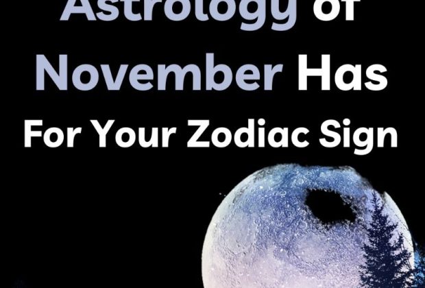 The Message Astrology of November Has for Your Zodiac Sign