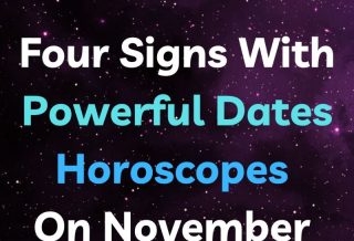 Four Signs With Powerful Dates Horoscopes On November 19 – 25, 2024