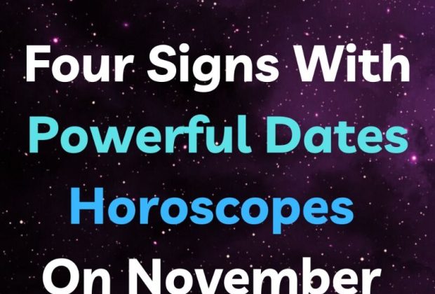 Four Signs With Powerful Dates Horoscopes On November 19 – 25, 2024