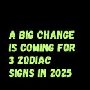 A Big Change Is Coming For 3 Zodiac Signs In 2025