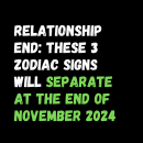 Relationship End: These 3 Zodiac Signs Will Separate At The End Of November 2024