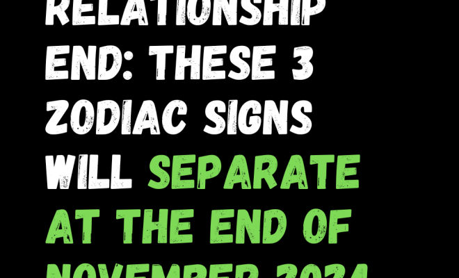 Relationship End: These 3 Zodiac Signs Will Separate At The End Of November 2024