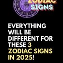 Everything Will Be Different For These 3 Zodiac Signs In 2025!