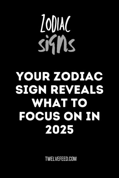 Your Zodiac Sign Reveals What to Prioritize in 2025