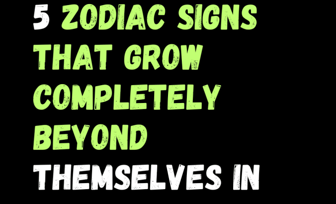 5 Zodiac Signs That Grow Completely Beyond Themselves In December 2024