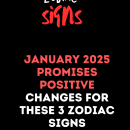 Positive Transformations Await These 3 Zodiac Signs in January 2025