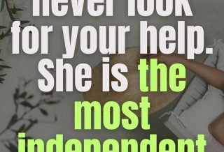 She will never look for your help. She is the most independent zodiac sign with a strong gut feeling