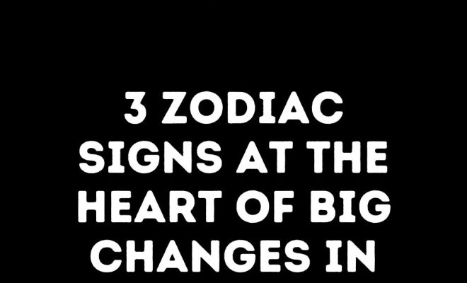 3 Zodiac Signs At The Heart Of Big Changes In January 2025