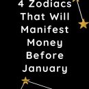 4 Zodiacs That Will Manifest Money Before January