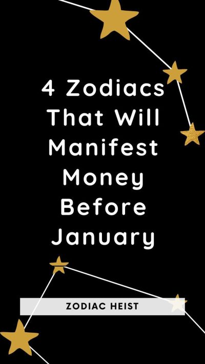 4 Zodiacs That Will Manifest Money Before January